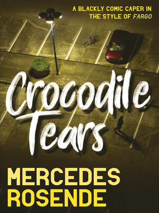 Title details for Crocodile Tears by Mercedes Rosende - Available